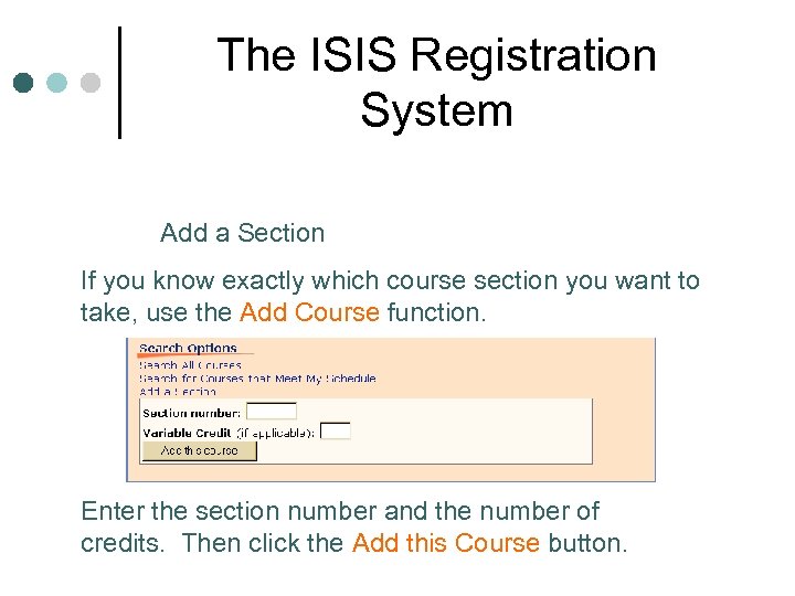 The ISIS Registration System Add a Section If you know exactly which course section