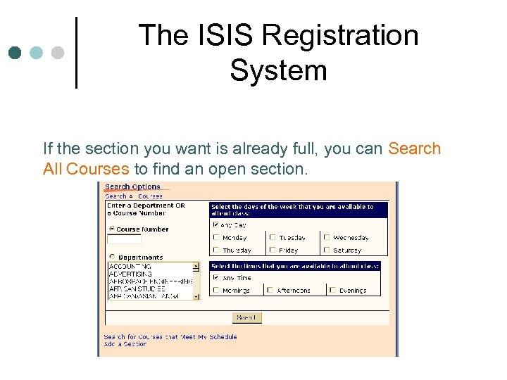 The ISIS Registration System If the section you want is already full, you can