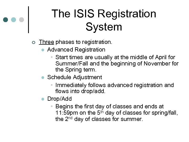 The ISIS Registration System ¢ Three phases to registration. l Advanced Registration • Start