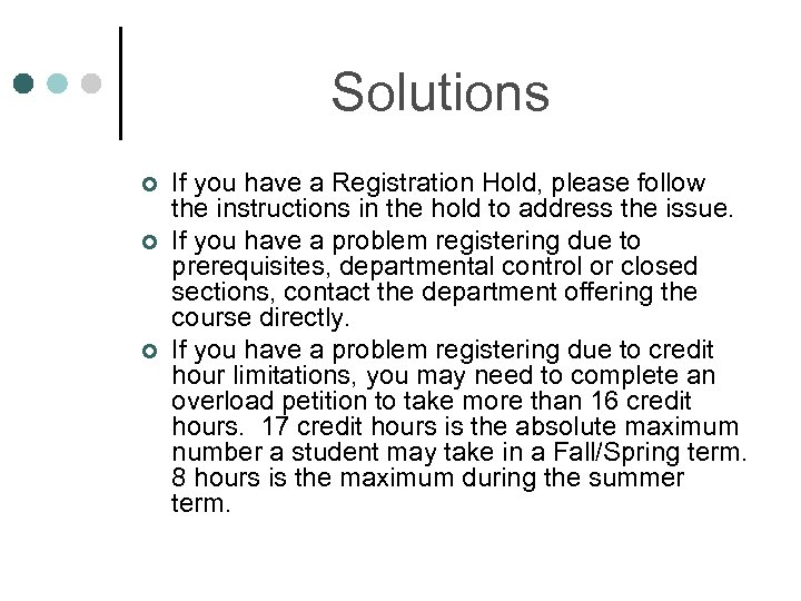 Solutions ¢ ¢ ¢ If you have a Registration Hold, please follow the instructions