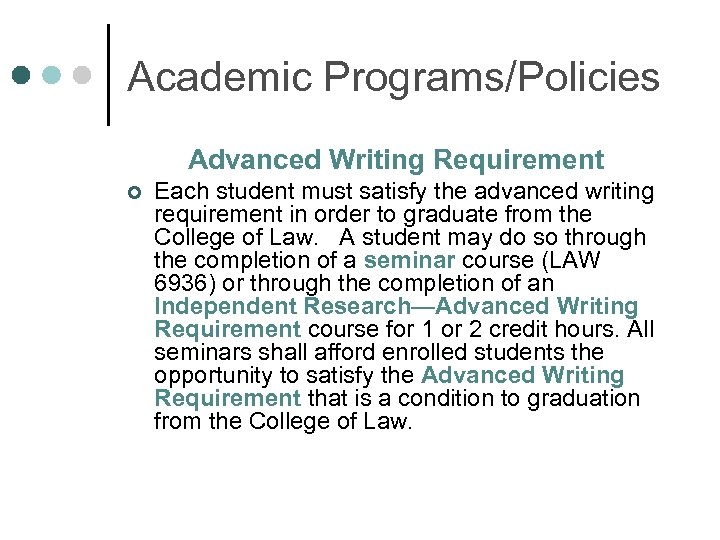 Academic Programs/Policies Advanced Writing Requirement ¢ Each student must satisfy the advanced writing requirement