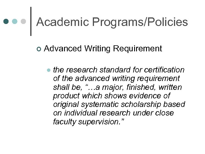 Academic Programs/Policies ¢ Advanced Writing Requirement l the research standard for certification of the