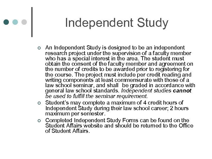 Independent Study ¢ ¢ ¢ An Independent Study is designed to be an independent