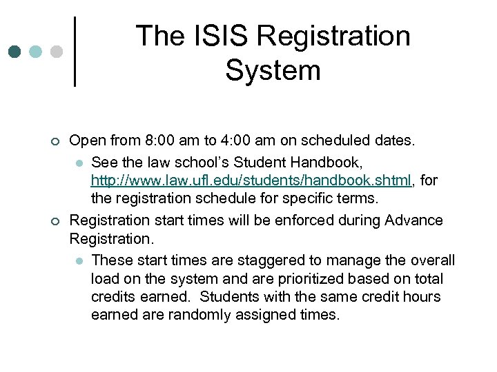 The ISIS Registration System ¢ ¢ Open from 8: 00 am to 4: 00