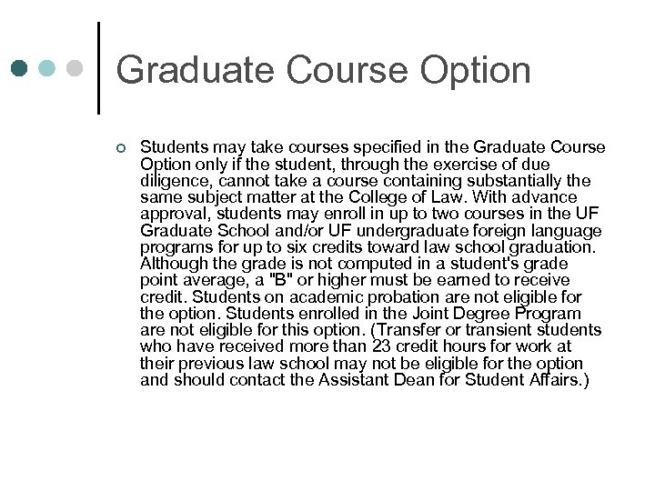 Graduate Course Option ¢ Students may take courses specified in the Graduate Course Option