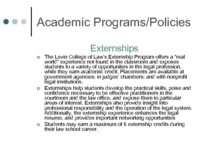 Academic Programs/Policies Externships ¢ ¢ ¢ The Levin College of Law’s Externship Program offers