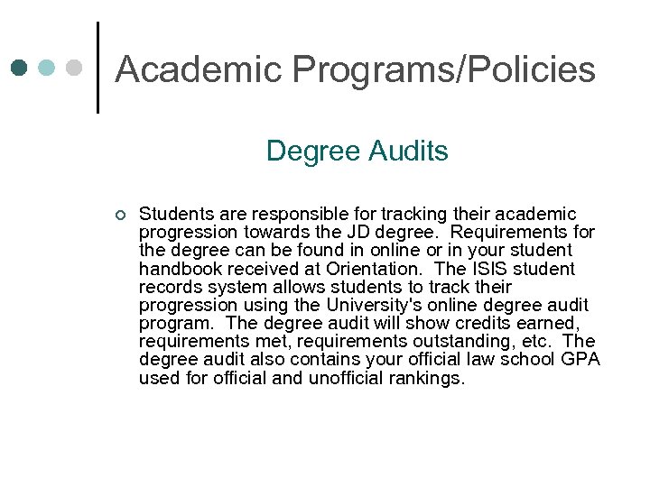 Academic Programs/Policies Degree Audits ¢ Students are responsible for tracking their academic progression towards