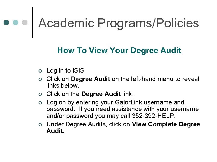Academic Programs/Policies How To View Your Degree Audit ¢ ¢ ¢ Log in to