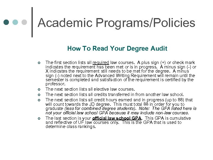 Academic Programs/Policies How To Read Your Degree Audit ¢ ¢ ¢ The first section