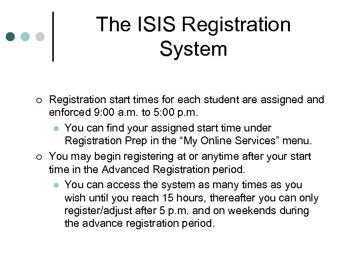 The ISIS Registration System ¢ ¢ Registration start times for each student are assigned