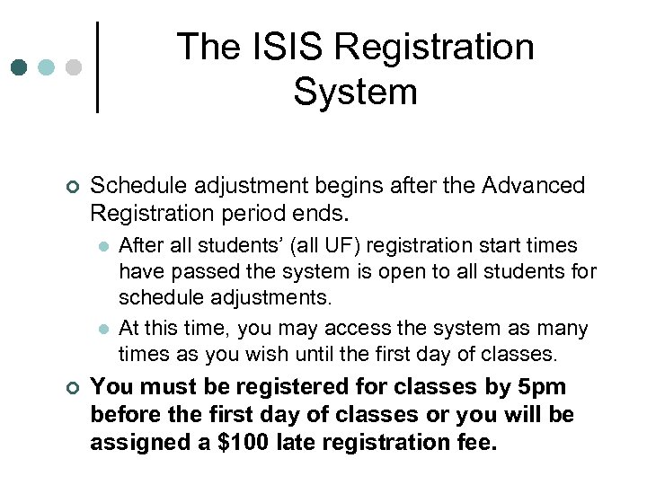 The ISIS Registration System ¢ Schedule adjustment begins after the Advanced Registration period ends.