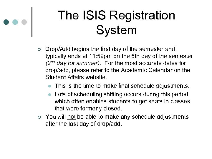The ISIS Registration System ¢ ¢ Drop/Add begins the first day of the semester