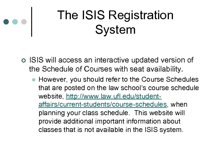 The ISIS Registration System ¢ ISIS will access an interactive updated version of the