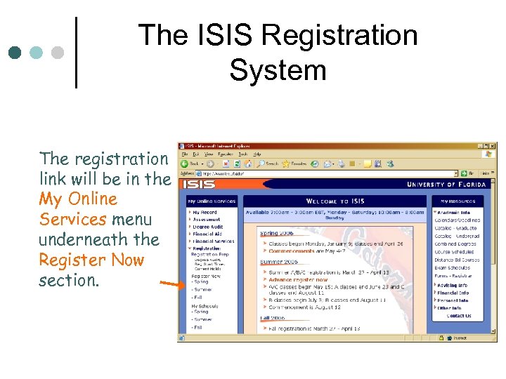 The ISIS Registration System The registration link will be in the My Online Services