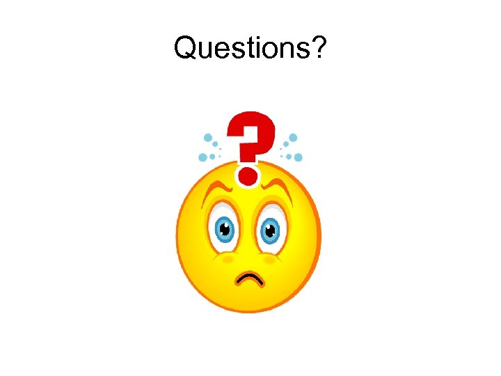 Questions? 