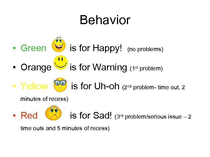 Behavior • Green is for Happy! • Orange is for Warning (1 st problem)