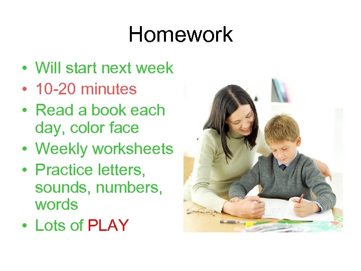 Homework • Will start next week • 10 -20 minutes • Read a book
