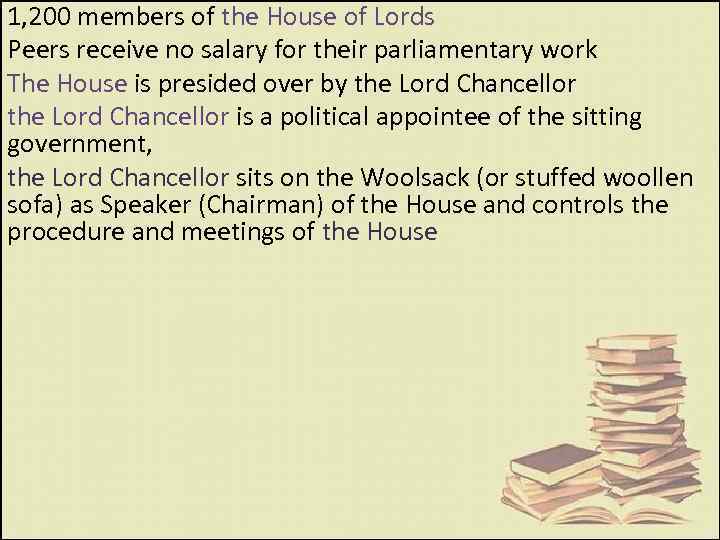 1, 200 members of the House of Lords Peers receive no salary for their