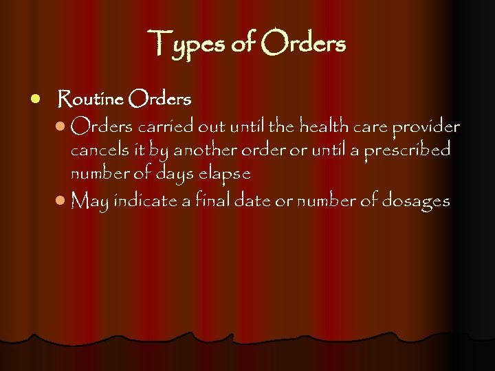 Types of Orders l Routine Orders l Orders carried out until the health care