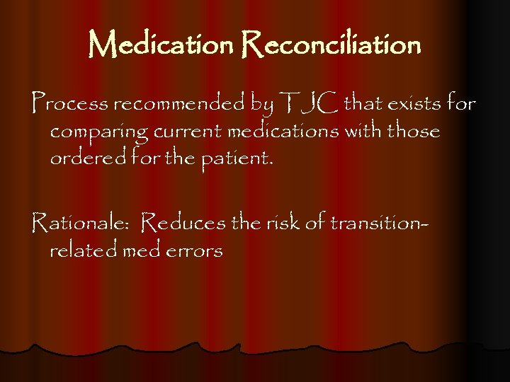 Medication Reconciliation Process recommended by TJC that exists for comparing current medications with those