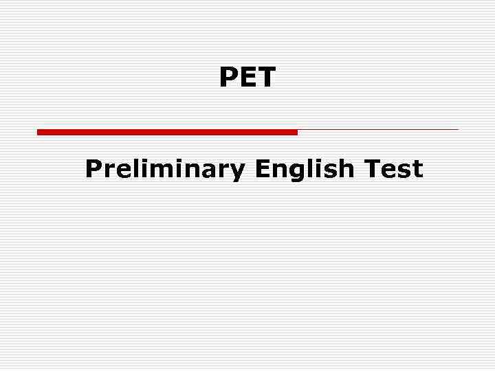 PET Preliminary English Test 