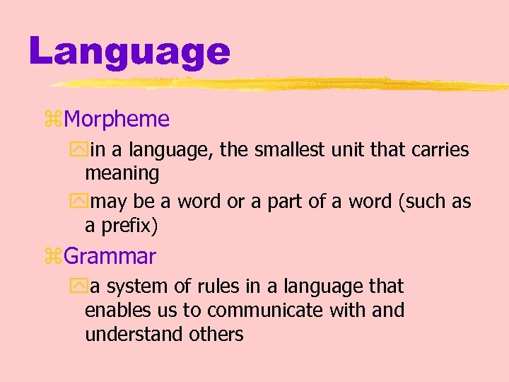 Language z. Morpheme yin a language, the smallest unit that carries meaning ymay be