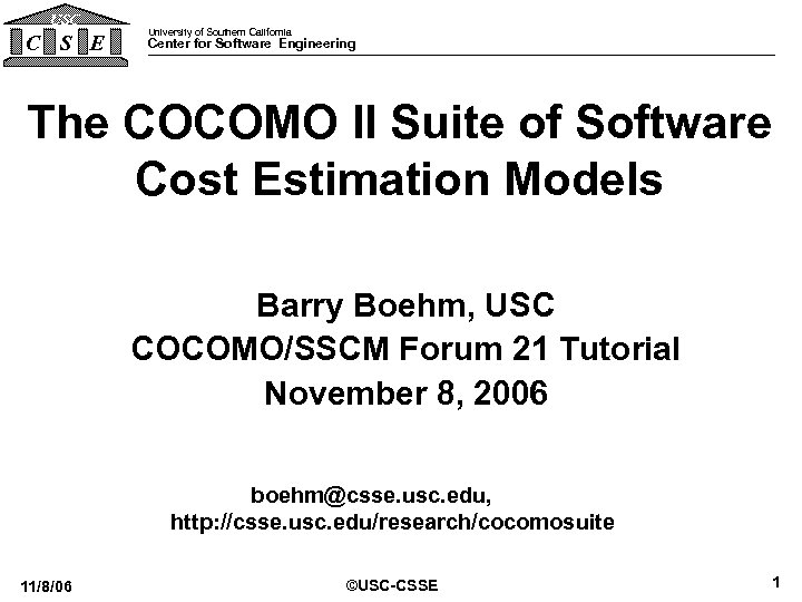 USC C S E University of Southern California Center for Software Engineering The COCOMO