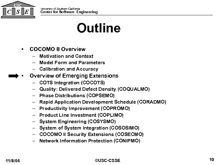 USC University of Southern California C S E Center for Software Engineering Outline •