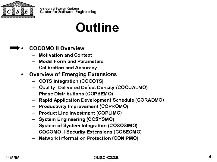 USC University of Southern California C S E Center for Software Engineering Outline •