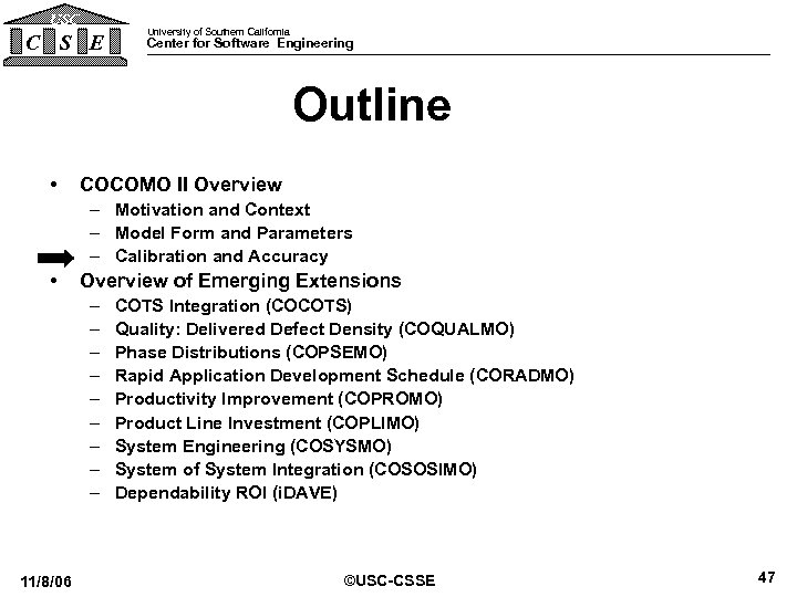 USC C S E University of Southern California Center for Software Engineering Outline •