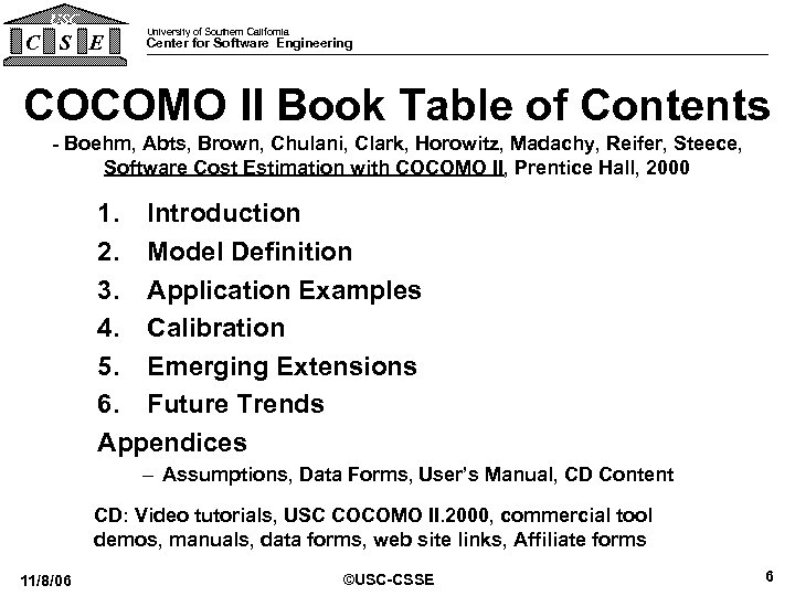 USC C S E University of Southern California Center for Software Engineering COCOMO II