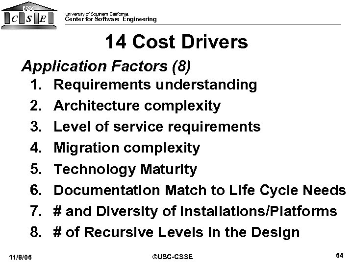 USC C S E University of Southern California Center for Software Engineering 14 Cost