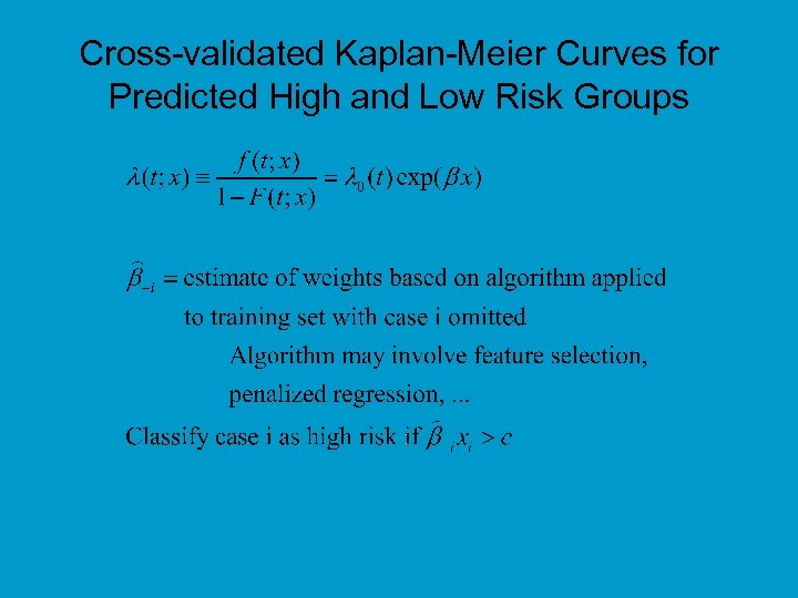 Cross-validated Kaplan-Meier Curves for Predicted High and Low Risk Groups 