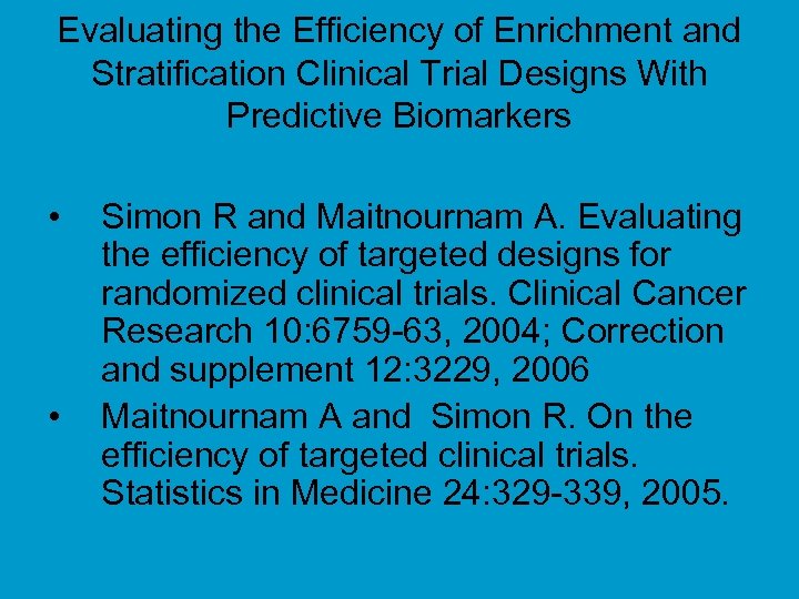 Evaluating the Efficiency of Enrichment and Stratification Clinical Trial Designs With Predictive Biomarkers •