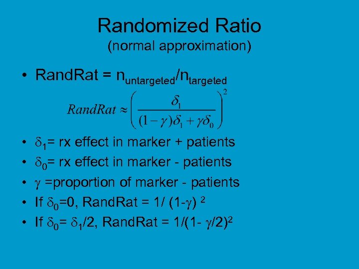 Randomized Ratio (normal approximation) • Rand. Rat = nuntargeted/ntargeted • • • 1= rx