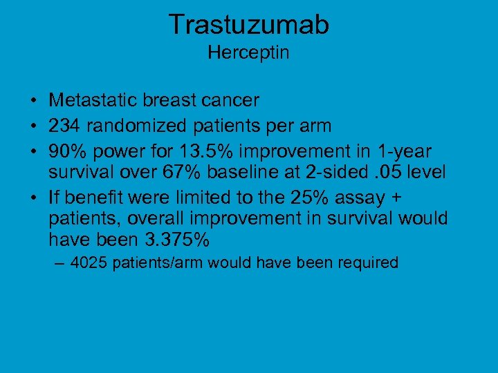 Trastuzumab Herceptin • Metastatic breast cancer • 234 randomized patients per arm • 90%
