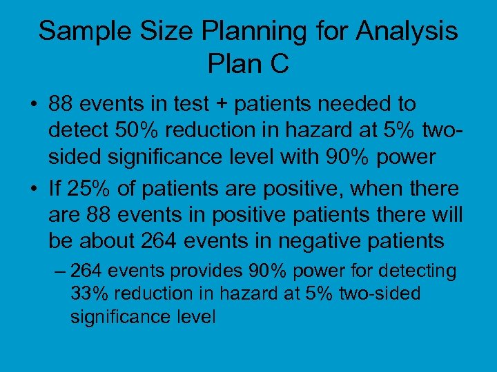 Sample Size Planning for Analysis Plan C • 88 events in test + patients
