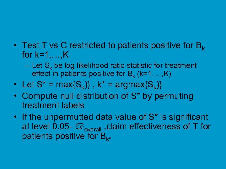  • Test T vs C restricted to patients positive for Bk for k=1,