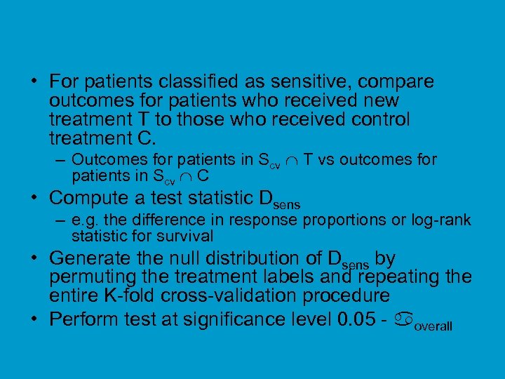  • For patients classified as sensitive, compare outcomes for patients who received new
