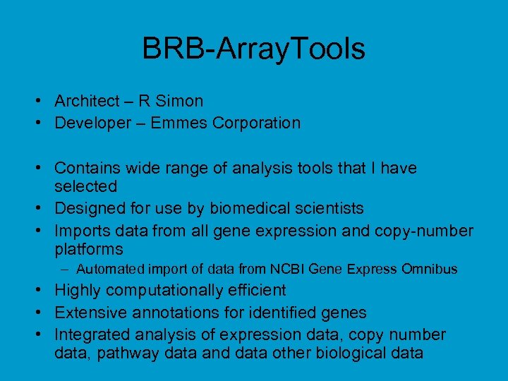 BRB-Array. Tools • Architect – R Simon • Developer – Emmes Corporation • Contains