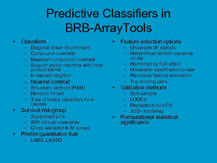 Predictive Classifiers in BRB-Array. Tools • Classifiers • – – – Univariate t/F statistic