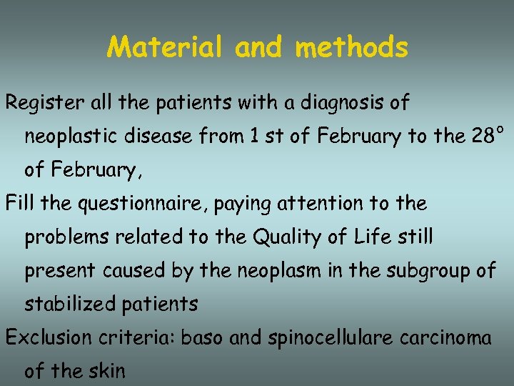 Material and methods Register all the patients with a diagnosis of neoplastic disease from