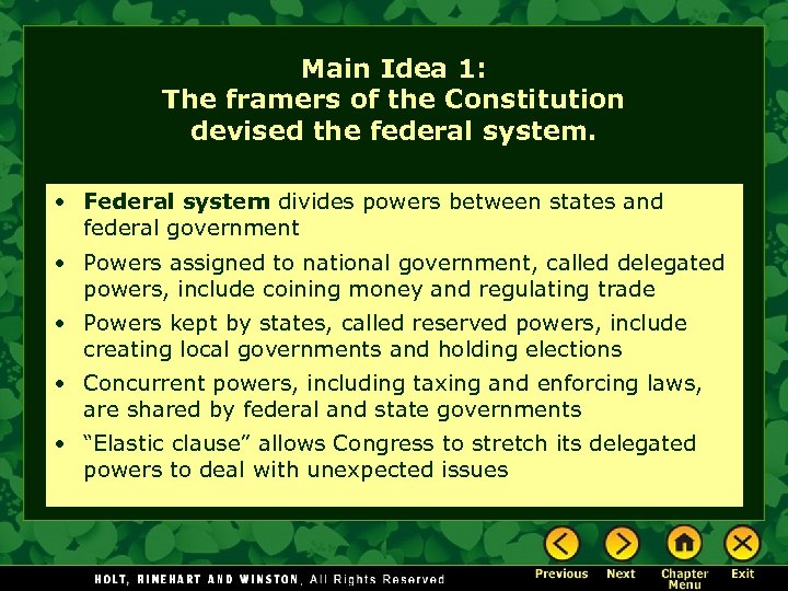 Main Idea 1: The framers of the Constitution devised the federal system. • Federal