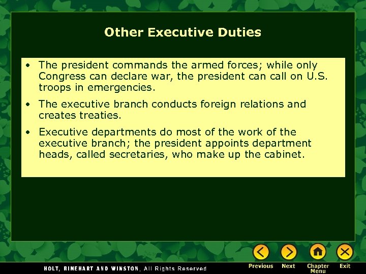 Other Executive Duties • The president commands the armed forces; while only Congress can