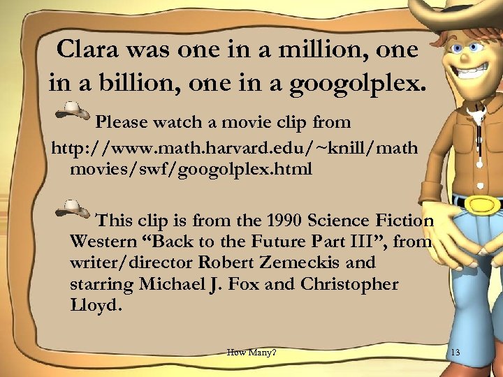 Clara was one in a million, one in a billion, one in a googolplex.