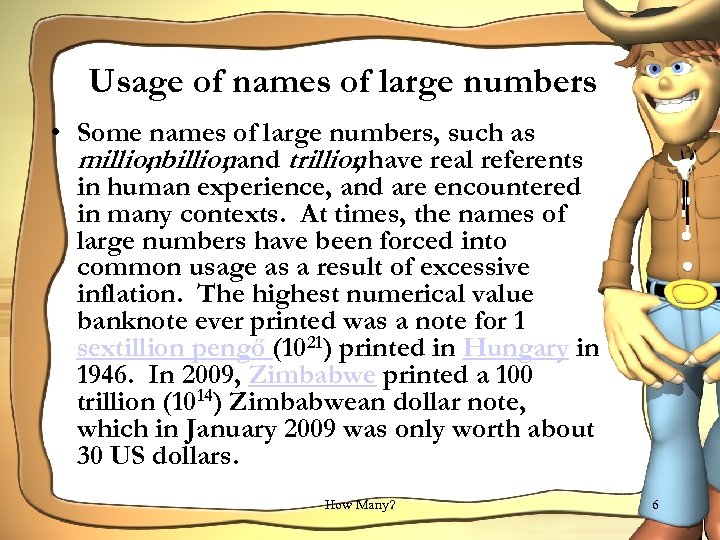 Usage of names of large numbers • Some names of large numbers, such as