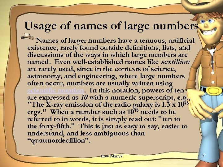 Usage of names of large numbers Names of larger numbers have a tenuous, artificial