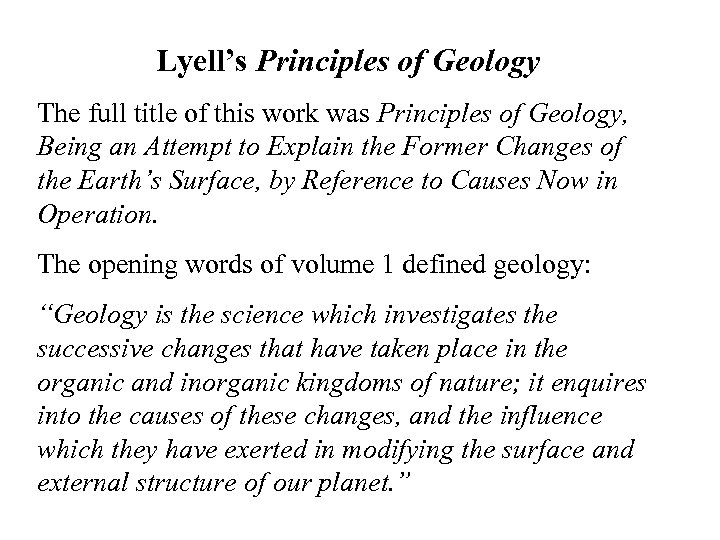 Lyell’s Principles of Geology The full title of this work was Principles of Geology,