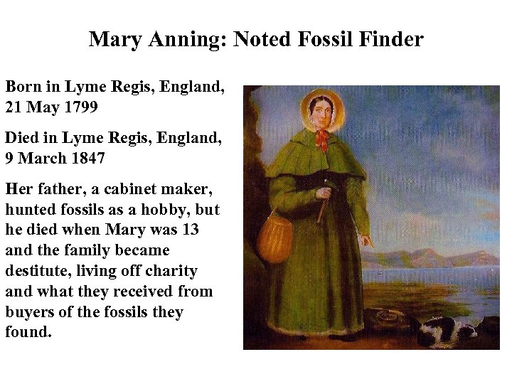 Mary Anning: Noted Fossil Finder Born in Lyme Regis, England, 21 May 1799 Died