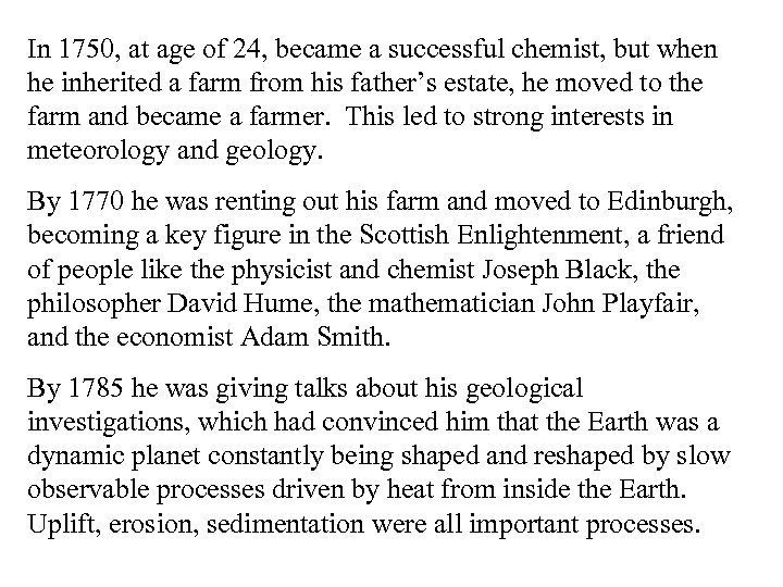 In 1750, at age of 24, became a successful chemist, but when he inherited